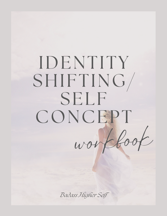 Identity Shifting/ Self Concept Workbook
