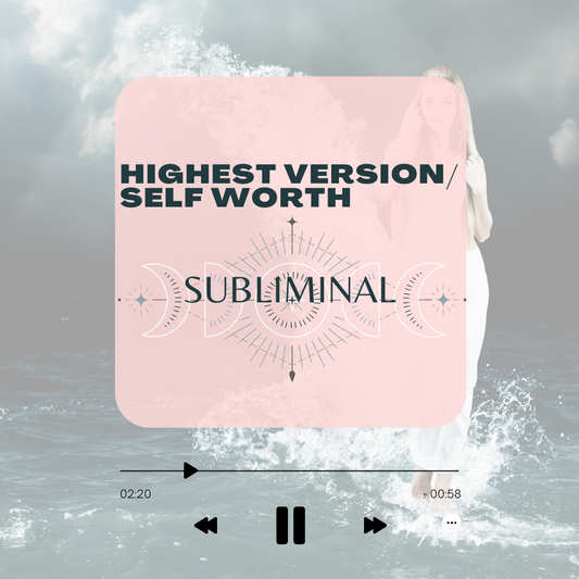 Become your Highest Version/ Increase Self Worth Subliminal